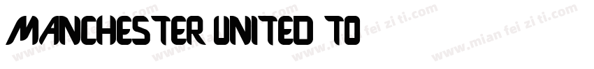 MANCHESTER UNITED TO字体转换